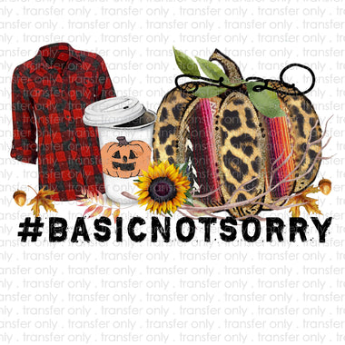 Fall Basic Not Sorry Sublimation Transfer
