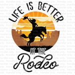 LIfe is Better at the Rodeo Sublimation Transfer