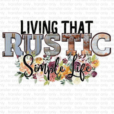 Living that Rustic Simple Life Sublimation Transfer