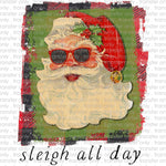 Sleigh All Day Santa Sublimation Transfer
