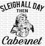 Sleigh All Day then Cabernet Sublimation Transfer