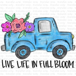 Live Life in Full Bloom Sublimation Transfer