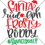 Santa Rudolph Frosty Squad Goals Sublimation Transfer