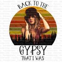 Back to the Gypsy I Was Sublimation Transfer