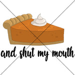 Sweet Potato Pie and Shut My Mouth Sublimation Transfer