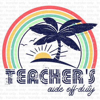 Teacher's Aide Off Duty Sublimation Transfer
