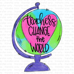 Teachers Change the World Sublimation Transfer