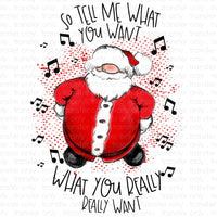 Tell me what you want Santa Sublimation Transfer