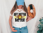 Hey Batter Batter Softball Screen Print High Heat Transfer P31