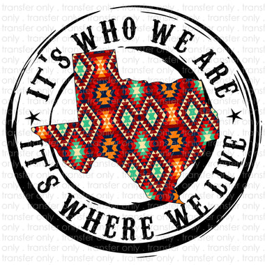Its Who we Are Texas Sublimation Transfer