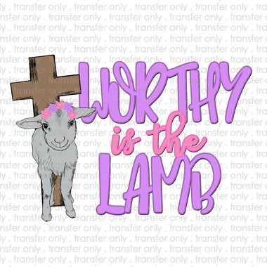 Worthy is the Lamb Sublimation Transfer