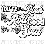You're the Rock in my Roll Good for My Soul Digital Download